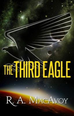 The Third Eagle by MacAvoy, R. a.