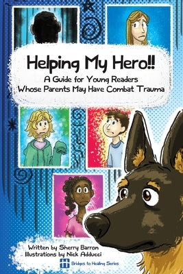 Helping My Hero!!: A Guide for Young Readers Whose Parents May Have Combat Trauma by Adducci, Nick