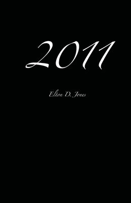 2011 by Jones, Elton D.