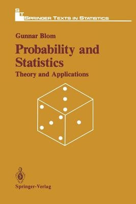 Probability and Statistics: Theory and Applications by Blom, Gunnar