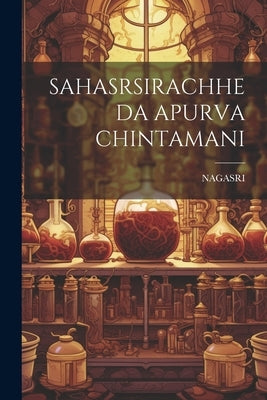 Sahasrsirachheda Apurva Chintamani by Nagasri, Nagasri