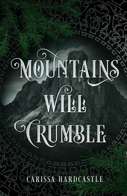 Mountains Will Crumble by Hardcastle, Carissa