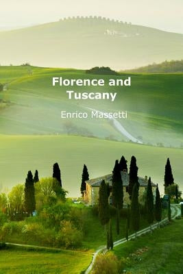 Florence and Tuscany by Massetti, Enrico