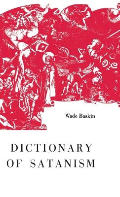 Dictionary of Satanism by Baskin, Wade