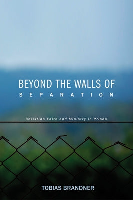 Beyond the Walls of Separation by Brandner, Tobias
