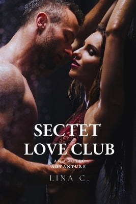 secret Island advanture love club: An erotic Experience by C, Lina