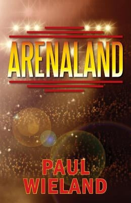 Arenaland by Wieland, Paul
