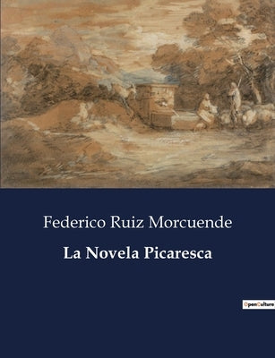 La Novela Picaresca by Morcuende, Federico Ruiz