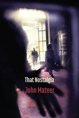 That Nostalgia by Mateer, John