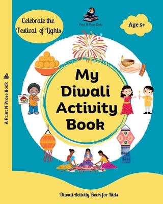 My Diwali Activity Book: Colouring, Story, Craft, Recipes and many more - Lord Rama by Books, Print N. Prose