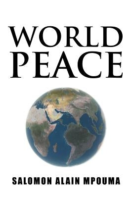 World Peace by Mpouma, Salomon Alain