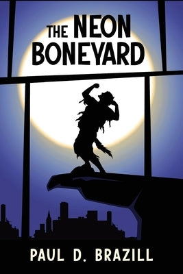 The Neon Boneyard by Brazill, Paul D.