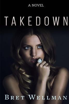 Takedown by Wellman, Bret
