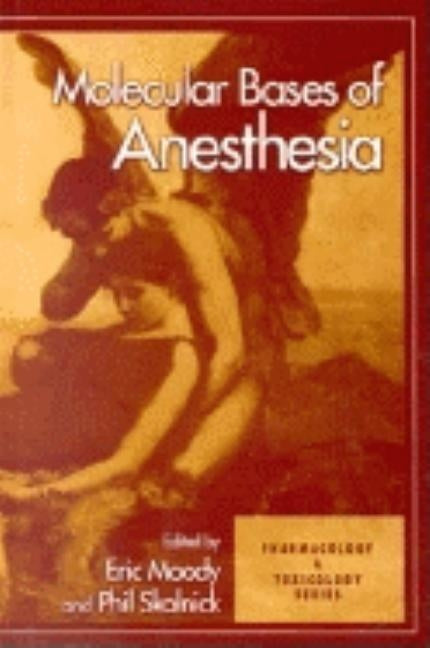 Molecular Bases of Anesthesia by Moody, Eric