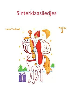 Sinterklaasliedjes: Niveau 2 by Timkova, Lucia