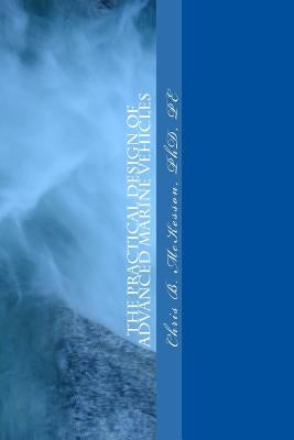 The Practical Design of Advanced Marine Vehicles by McKesson Phd, Chris B.