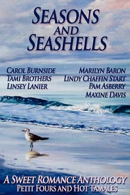 Seasons and Seashells (A Sweet Romance Anthology) by Burnside, Carol