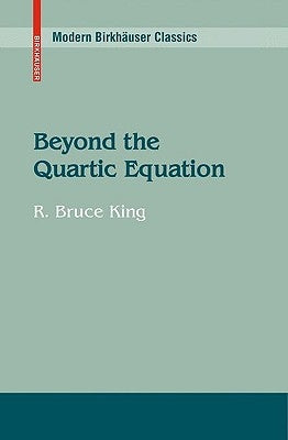 Beyond the Quartic Equation by King, R. Bruce