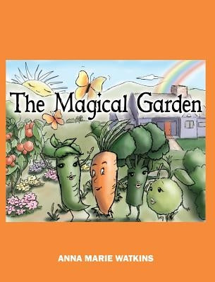 The Magical Garden by Watkins, Anna Marie