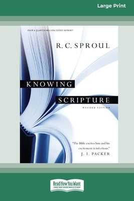 Knowing Scripture: Revised Edition [Standard Large Print 16 Pt Edition] by Sproul, R. C.