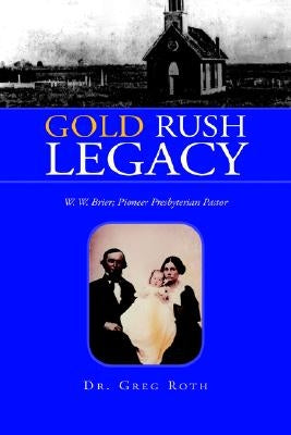 Gold Rush Legacy by Roth, Greg