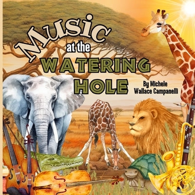 Music at the Watering Hole by Wallace Campanelli, Michele