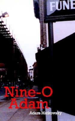 Nine-O Adam by Matkowsky, Adam