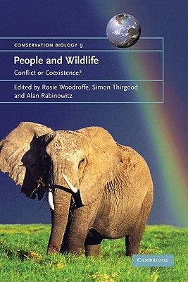 People and Wildlife, Conflict or Co-Existence? by Woodroffe, Rosie