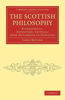 The Scottish Philosophy by McCosh, James