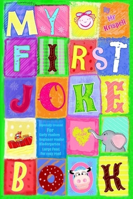 My First Joke Book: Early Readers, Beginner Reader, Kindergarten, Large Font for Easy Read by Krispell
