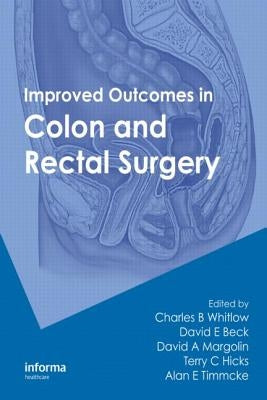 Improved Outcomes in Colon and Rectal Surgery by Whitlow, Charles B.