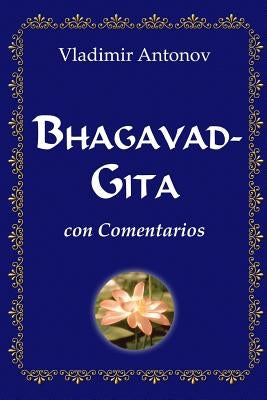 Bhagavad-Gita con comentarios by Antonov, Vladimir