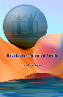 Uzbekistan Talented Youth by Ismoilova Nigora