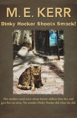 Dinky Hocker Shoots Smack! by Kerr, M. E.