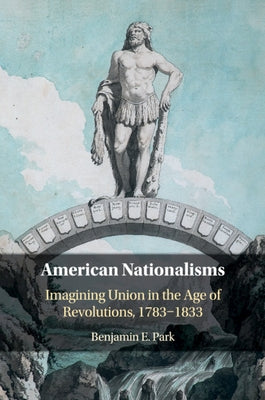 American Nationalisms by Park, Benjamin E.