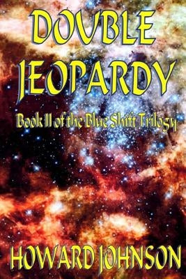 Double Jeopardy: Blue Shift II by Johnson, Howard