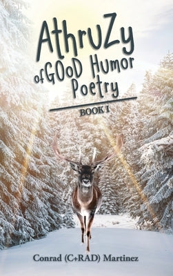 AthruZy of GOoD Humor Poetry: Book I by Martinez, Conrad (C+rad)