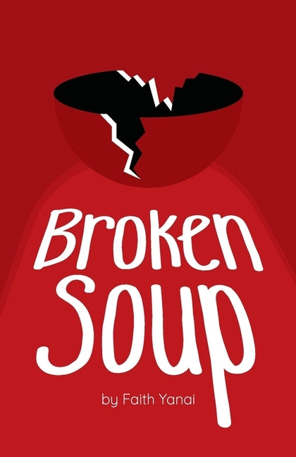 Broken Soup by Yanai, Faith