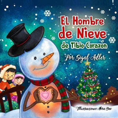El Hombre de Nieve de Tibio Corazón: Cuento de Navidad para niños. by Adler, Sigal