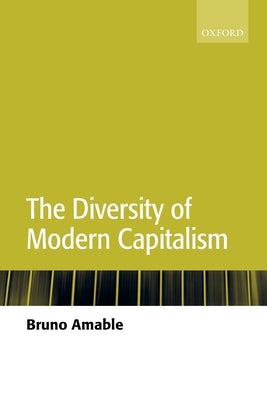 The Diversity of Modern Capitalism by Amable, Bruno