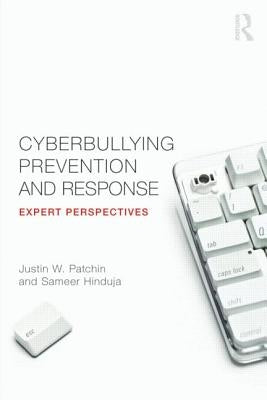 Cyberbullying Prevention and Response: Expert Perspectives by Patchin, Justin W.