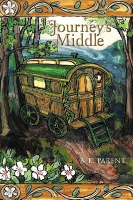 Journey's Middle by Parent, B. K.