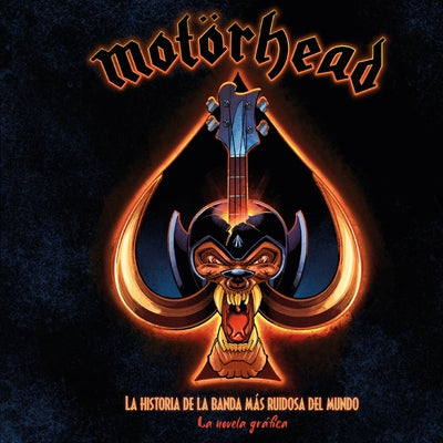 Motörhead: La Historia de la Banda Más Ruidosa del Mundo (La Novela Gráfica) by Irwin, Mark