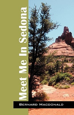 Meet Me In Sedona by MacDonald, Bernard