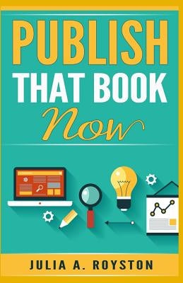 Publish that Book Now by Overbey, Kaylee