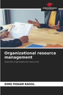Organizational resource management by Pokam Raoul, Simo
