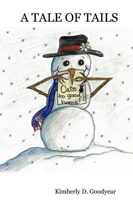 A Tale of Tails by Goodyear, Kimberly D.