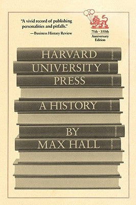 Harvard University Press: A History by Hall, Max