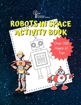 Hidden Hollow Tales Robots In Space Acivitiy Book by Murphy, Michael