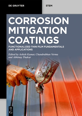 Corrosion Mitigation Coatings: Functionalized Thin Film Fundamentals and Applications by Kumar, Ashish